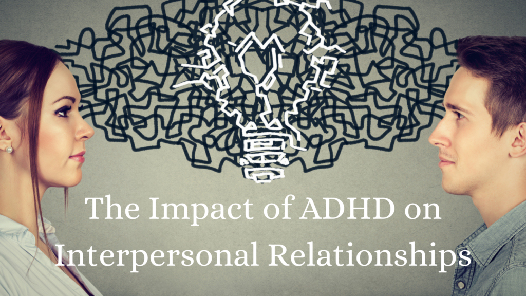 The impact of ADHD on interpersonal relationships