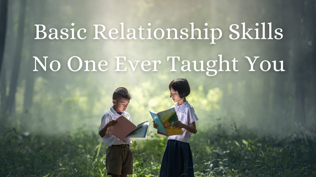 Basic Relationship Skills No One Ever Taught You