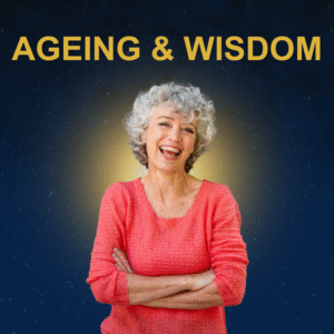Ageing & Wisdom